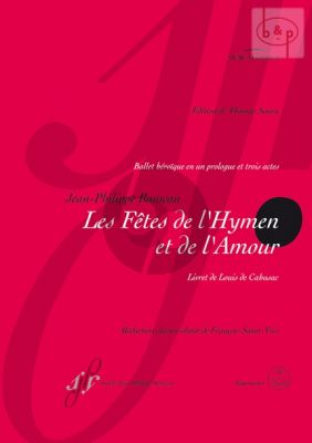 Les Fetes de l'Hymnen et de l'Amour (Ballet Heroique in a Prologue and 3 Acts) (Fr.)