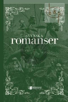 Svenska Romanser (Anthology of 115 Romances from 1800 till the 21st. Century) Voice and Piano