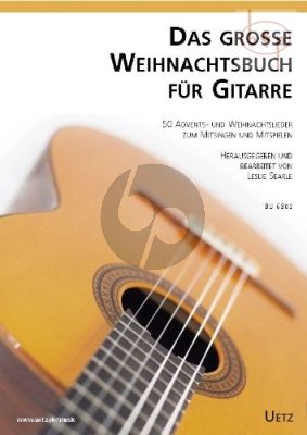 Das Grosse Weihnachtsbuch fur Gitarre (50 Advents- und Weihnachtslieder zum Mitsingen und Mistspielen