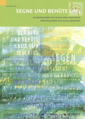 Segne und Behute Uns (42 Segenslieder aus alter und neuer Zeit)