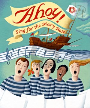 Ahoy! Sing for the Mary Rose