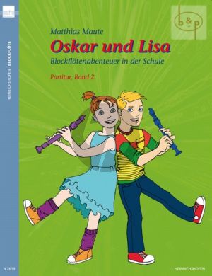 Oskar und Lisa (Blockflotenabenteuer in der Schule) Vol.2