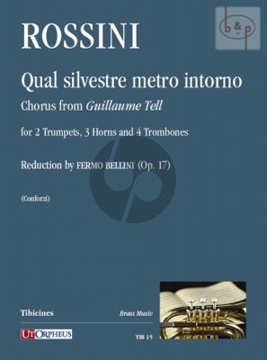 Qual silvestre metro intorno (chorus from Guillaume Tell) (2 Trp.[Eb]- 2 Horns[Eb.]- 4 Tromb.[2T/ 2B])