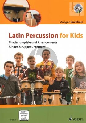 Latin Percussion for Kids (Rhythmusspiele und Arrangements fur den Gruppenunterricht)