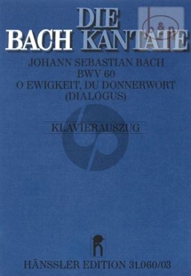 Kantate BWV 60 O Ewigkeit, du Donnerwort (Dialogus) (Vocal Score)