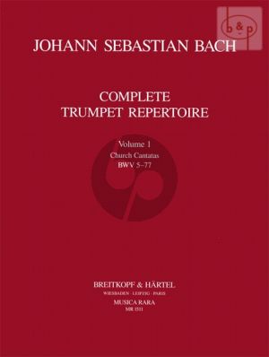 Complete Trumpet Repertoire Vol.1 Church Cantatas BWV 5 - 77