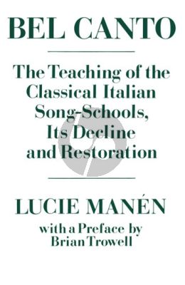 Manen Bel Canto (The Teaching of the Classical Italian Song-Schools, Its Decline and Restoration)