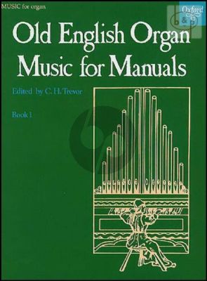 Old English Organ Music for Manuals Vol.1 (edited by C.H.Trevor)