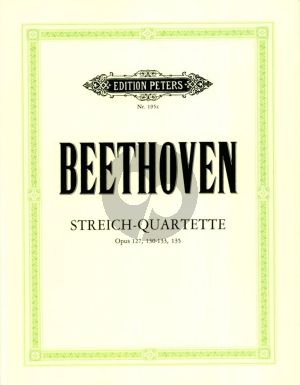 Beethoven Quartets Vol.3 Op.127 - 130 - 131- 132- 133 - 135 for 2 Violins, Viola and Violoncello Parts (Edited by Andreas Moser) (Peters)