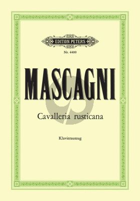 Mascagni Cavalleria Rusticana (Sizilianische Bauernehre) (1890) Oper in einem Aufzug Text dt. / ital. Klavierauszug Soldan Peters