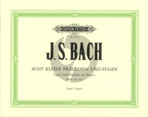 Bach 8 Kleine Praludien & Fugen BWV 553 - 560 Orgel (Griepenkerl/Roitsch, Revised H. Keller) (Autorschaft J. S. Bachs zweifelhaft Urtextausgabe)