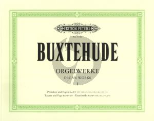 Buxtehude Orgelwerke Vol.1 Präludien und Fugen, Toccata, Passacaglia, Ciacona und Canzonetta (Herausgegeben von Hermann Keller) (Peters)