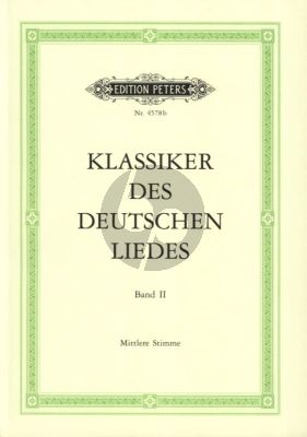 Klassiker des Deutschen Liedes Vol. 2 Mittel Stimme (Eine Auswahl von 100 Meisterliedern des 17. - 19. Jahrhunderts) (Hans-Joachim Moser)