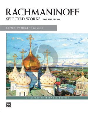 Rachmaninoff Selected Works for the Piano (edited by Murray Baylor)