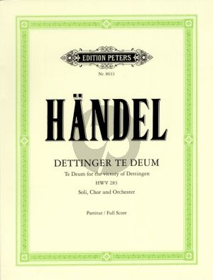 Handel Dettinger Te Deum HWV 283 for Soli (ATB)-Choir (SSATB) and Orchestra Full Score (edited by Carl Eberhardt)