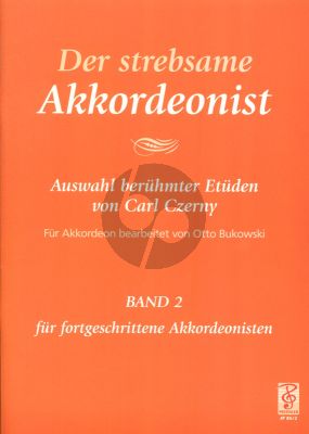 Czerny Der Strebsame Akkordeonist Vol.2 (Auswahl Beruhmter Etuden von Carl Czerny für fortgeschrittene Spieler.) (Bearbeitet von Otto Bukowski)