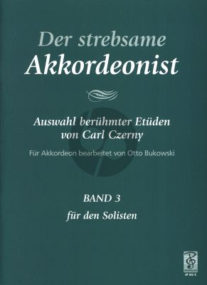 Czaerny Der Strebsame Akkordeonist Vol.3 Fur den Solisten (Auswahl Beruhmter Etuden von Carl Czerny) (Bearbeitet von Otto Bukowski)