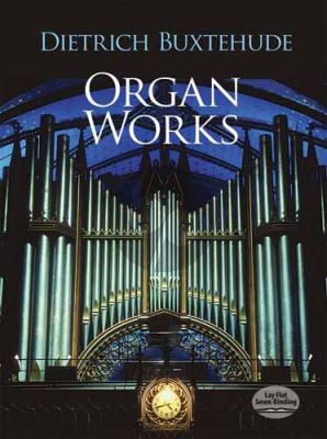 Buxtehude Organ Works (Philipp Spitta and Max Seiffert)