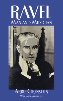 Orenstein Ravel Man and Musician Paperback 352 Pages