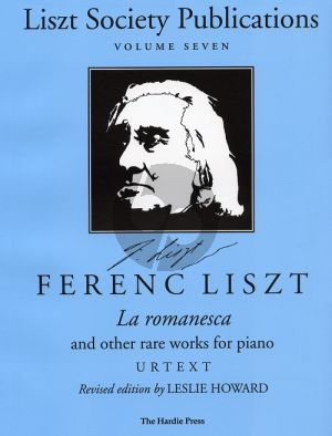 Liszt La romanesca and other rare works for Piano (Liszt Society Publications Vol.7) (edited by Leslie Howard)