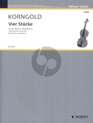 Korngold 4 Stücke Op.11 fur Violine-Klavier (Aus der Musik zu 'Viel Larmen um Nichts')