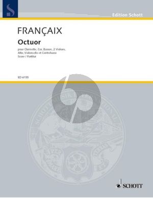 Francaix Octuor Clarinet, Bassoon, Horn, 2 Violins, Viola, Violoncello and Double Bass (Score)