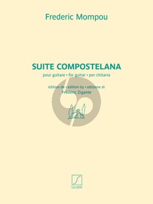 Mompou Suite Compostelana pour Guitare (Andres Segovia) (edited by Frederic Zigante)