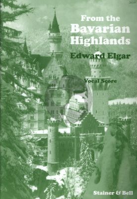Elgar From the Bavarian Highlands Op.27 SATB-Piano
