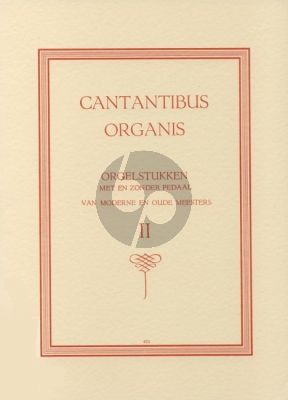 Album Cantantibus Organis Vol.2 Orgel (Orgelstukken met en zonder Pedaal van Moderne en Oude Meesters)