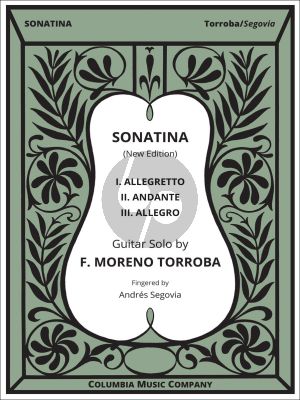 Moreno-Torroba Sonatina for Guitar (edited by Andres Segovia)