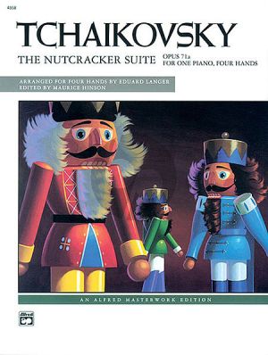 Tchaikovsky The Nutcracker Suite Piano 4 Hds (edited by Maurice Hinson)