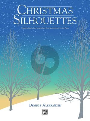 Alexander Christmas Silhouettes for Piano (9 Intermediate to Late Intermediate Carol Arrangements)