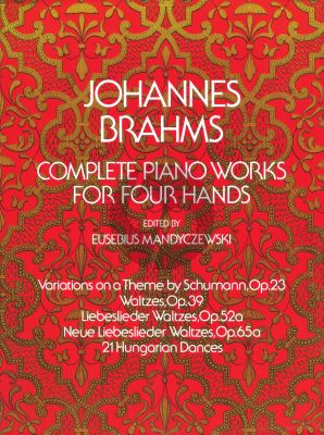 Brahms Complete Piano Works for Piano 4 Handds (edited by Eusebius Mandyczewski)