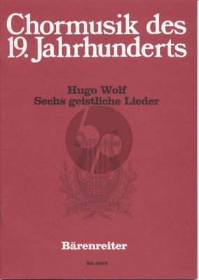 Wolf 6 geistliche Lieder nach Gedichten von Joseph von Eichendorff (SATB)