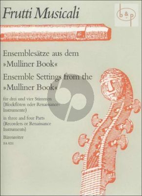 Mulliner Book (Ensemble Settings) (3 - 4 Rec. or Renaissance Instr.)