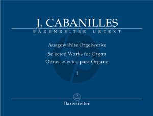 Cabanilles Selected Works for Organ Vol.1 (edited by Miguel Bernal Ripoll and Gerhard Doderer)