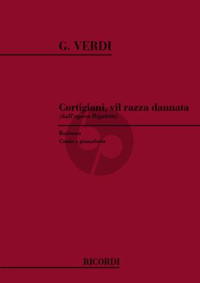 Verdi Cortigiani, Vil Razza Dannata from Rigoletto for Bariton Voice and Piano