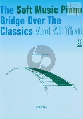 Soft Music Piano Bridge over the Classics and All That Vol.2