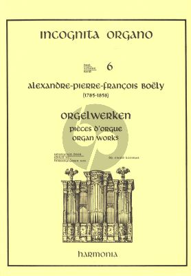 Boely Orgelwerken (Incognita Organo 6) (Ewald Kooiman)