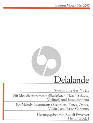 Delalande Symphonies de Noels Vol.1 fur 2 Melodieinstrumente (Blockfloten, Floten, Oboen, Violinen) und Bc (Herausgegeben von Rudolf Ewerhart)