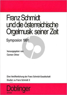 Ottner Franz Schmidt und die österreichische Orgelmusik seiner Zeit Symposion 1991 Studien zu F. Schmidt