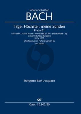 Bach Tilge, Höchster, meine Sünden Psalm 51 nach dem „Stabat Mater“ von Giovanni Battista Pergolesi SA soli-SATB-2 Violinen-Viola und Bc (Partitur) (Chorfassung von Jörn Bartels BWV 1083, 1746 (ca.)