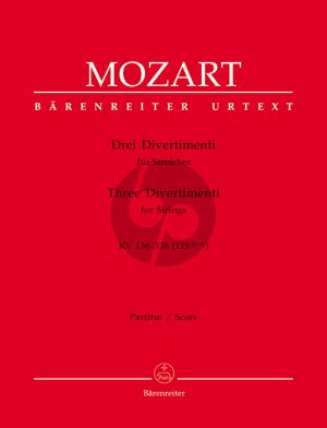 Mozart 3 Divertimenti KV 136 - 137 - 138 (125 A-B-C) 2 Violinen-Viola und Violoncello Partitur (Herausgeber Karl Heinz Füssl) (Barenreiter-Urtext)