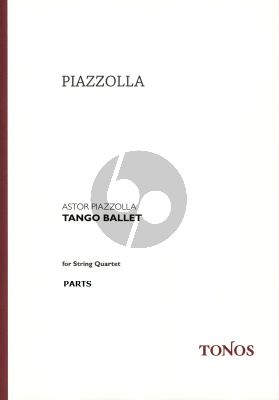 Piazzolla Tango Ballet fur Streich-Quartett Stimmenset (arr. Jose Bragato)