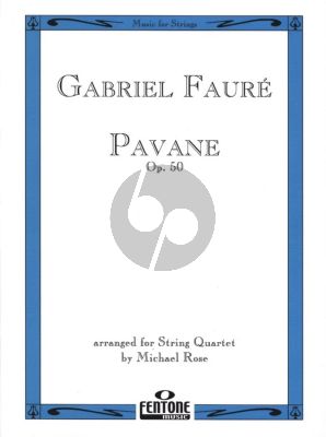 Faure Pavane Op.50 for String Quartet Score and Parts (transcr. Michael Rose)