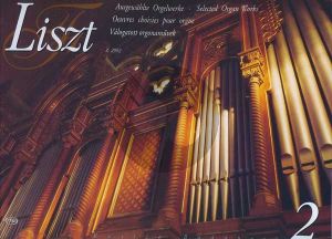Liszt Selected Organ Works Vol. 2