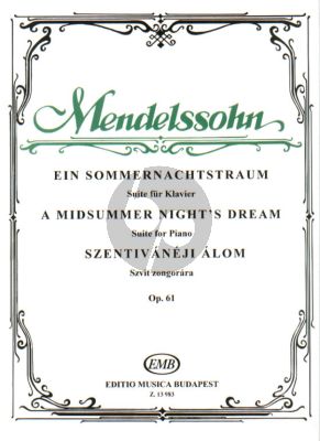 Mendelssohn A Midsummer Night's Dream Op. 61 Piano solo (Suite) (edited by Gábor Kováts)