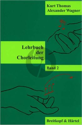 Thomas Lehrbuch der Chorleitung Vol.2 (Neuausgabe von Alexander Wagner)