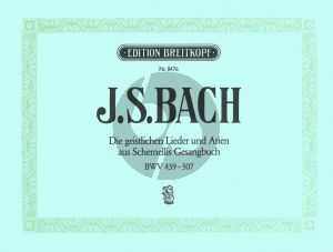 Bach Die geistlichen Lieder und Arien aus Schemellis Gesangbuch Gesang (Hoch) und Cembalo (Cembalo fur BWV 439 – 507 ist nicht ausgesetzt)