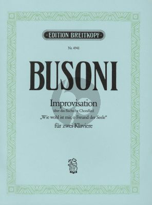 Busoni Improvisation on J. S. Bach’s Choral Song BWV 517 K 271 for 2 Piano's (Wie wohl ist mir, o Freund der Seele)